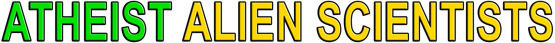 ATHEIST ALIEN SCIENTISTS